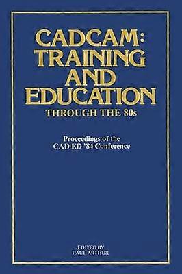 CADCAM: Training and Education through the '80s