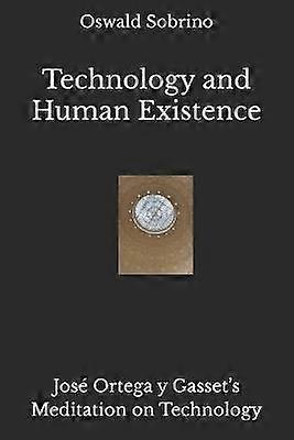 Technology and Human Existence