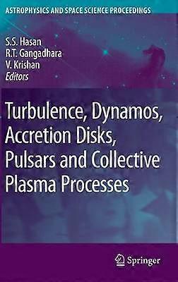 Turbulence Dynamos Accretion Disks Pulsars and Collective Plasma Processes