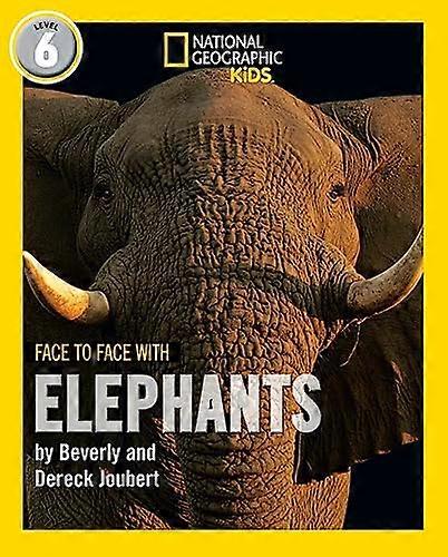 Face to Face with Elephants: Level 6 (National Geographic Readers)