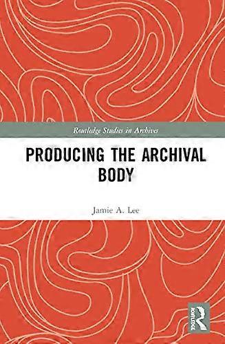 Producing the Archival Body
