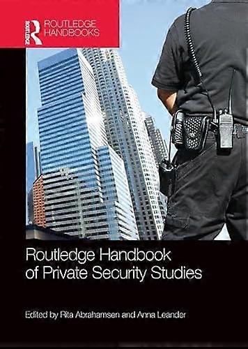 Routledge Handbook of Private Security Studies
