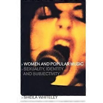 Women And Popular Music Sexuality Identity And Subjectivity - Sheila Whiteley