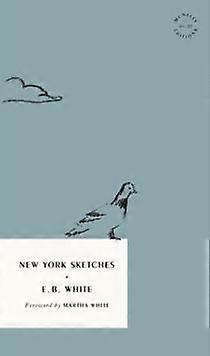 New York Sketches by E.B. White Paperback