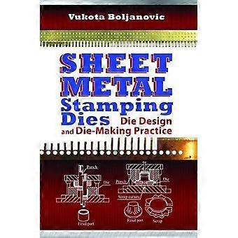 Sheet Metal Stamping Dies Die Design And Die-making Practice - Vukota Boljanovic - Hardcover - en Book
