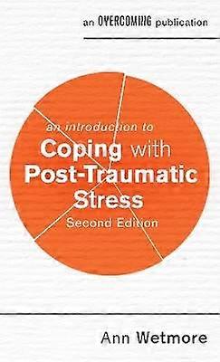 An Introduction to Coping with Post-Traumatic Stress 2nd Edition