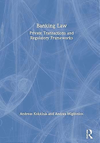 Banking Law: Private Transactions and Regulatory Frameworks