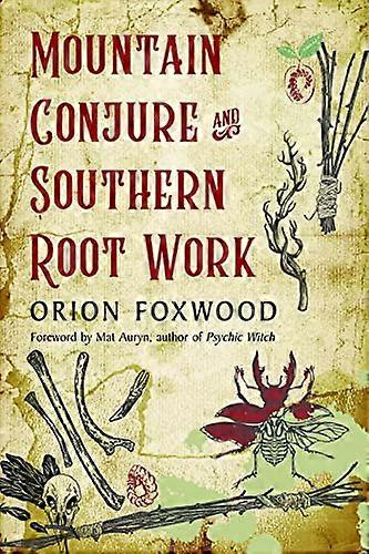 Mountain Conjure and Southern Root Work