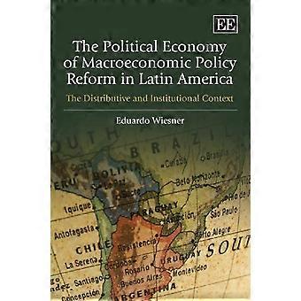 Die politische Ökonomie der makroökonomischen Politikreform in Lateinamerika: die Verteilungs- und institutionellen Kontext