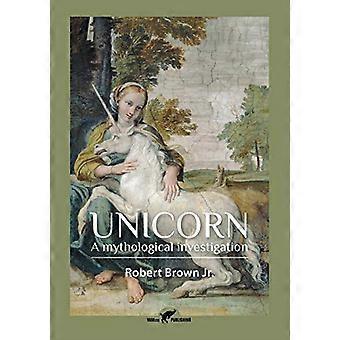 Einhorn: eine mythologische Untersuchung