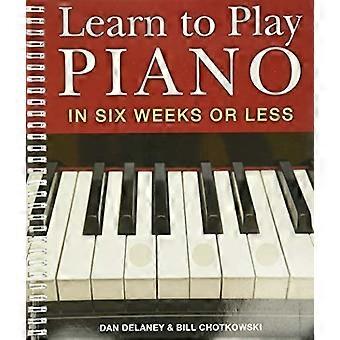 Learn to Play Piano in Six Weeks or Less