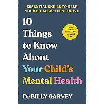 10 Things to Know About Your Childs Mental Health
