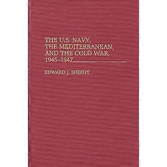 The U.s. Navy The Mediterranean And The Cold War 1945-1947 - Edward John Sheehy - Hardcover - en Book