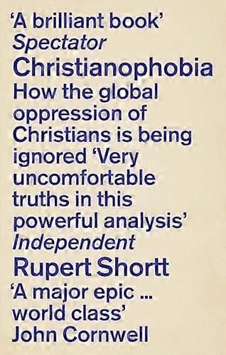 Christianophobia A Faith Under Attack