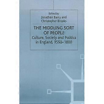 A classe média: cultura, sociedade e política na Inglaterra (1550-1800) - Jonathan Barry - Brochura - Livro em inglês - História