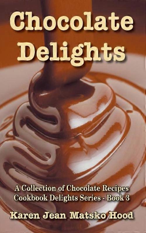 Chocolate Delights Cookbook Volume I