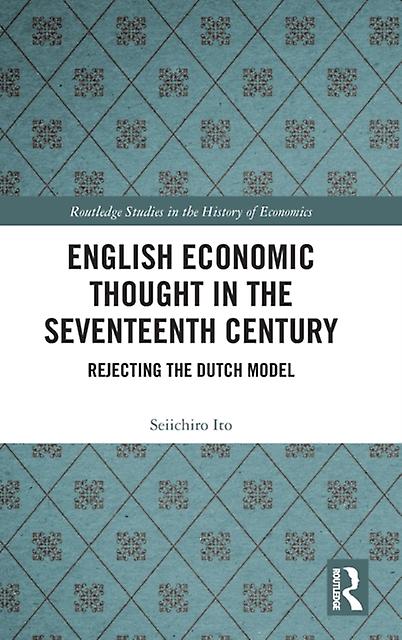 English Economic Thought In The Seventeenth Century