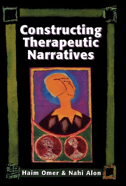 Constructing Therapeutic Narratives by Haim Omer Paperback Book