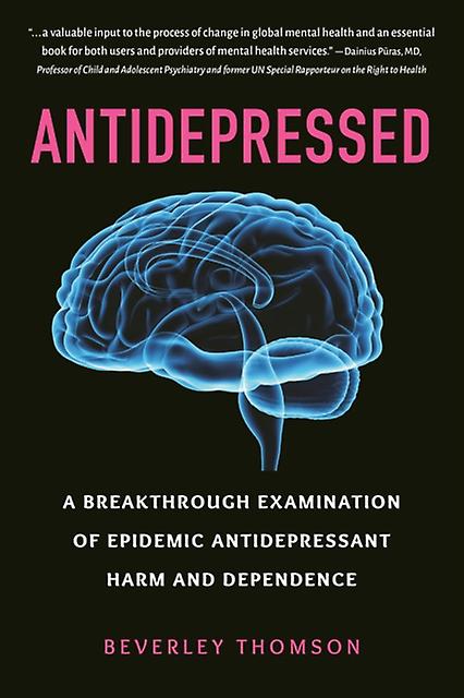 Antidepressed - Beverley Thomson - Hardback - English Book - Self-help, personal development and practical advice
