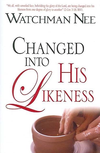 Changed Into His Likeness - WATCHMAN NEE