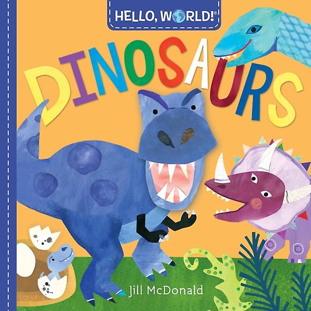 Hello World Dinosaurs by Jill Mcdonald Paperback Book
