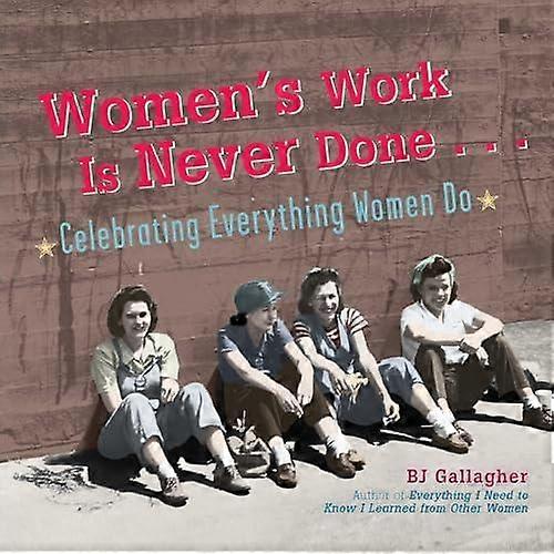 Women's Work Is Never Done - BJ Gallagher - Mind, body, spirit: thought and practice - Turner Publishing Company - Paperback