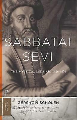 Sabbatai Sevi - The Mystical Messiah 1626-1676