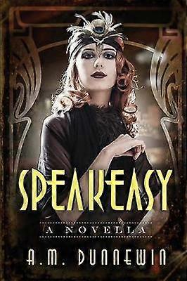 Speakeasy A Novella 1