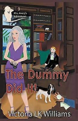 The Dummy Did It