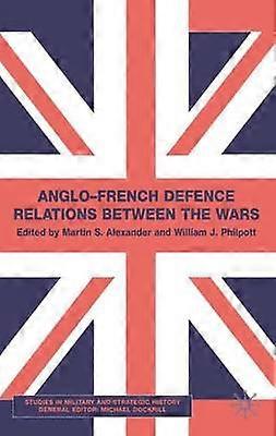 Anglo-French Defence Relations Between the Wars