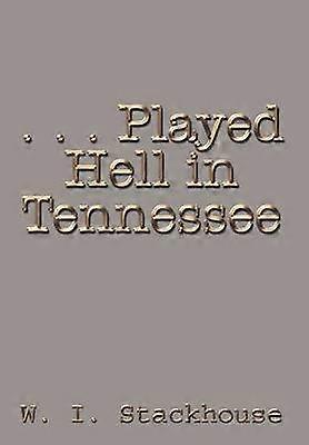 . . . Played Hell in Tennessee
