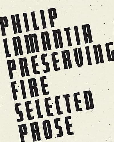Preserving Fire Selected Prose