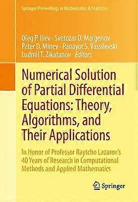 Numerical Solution of Partial Differential Equations: Theory Algorithms and Their Applications