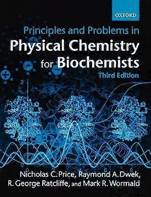 Principles and Problems in Physical Chemistry for Biochemists
