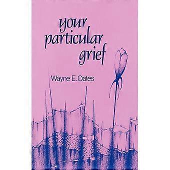 Your Particular Grief - Wayne E. Oates - Paperback - en Book
