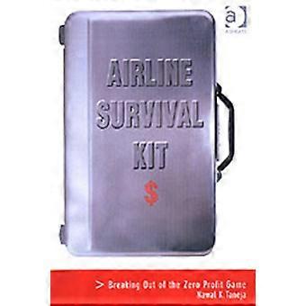 Airline Survival Kit Breaking Out Of The Zero Profit Game - Nawal K. Taneja