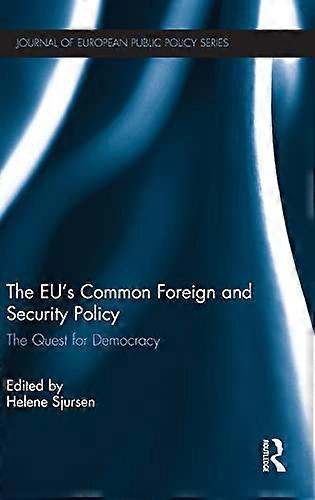 The EUs Common Foreign and Security Policy: The Quest for Democracy