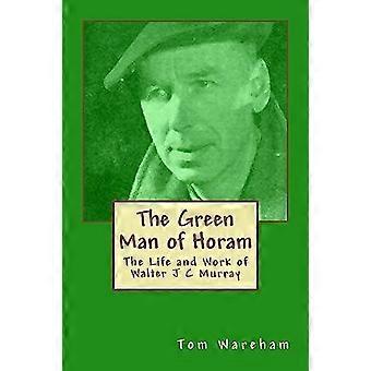 The Green Man Of Horam - Tom Wareham