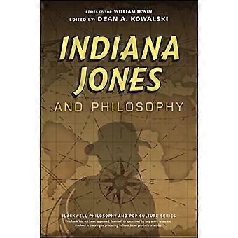 Indiana Jones en filosofie: waarom moest het Socrates zijn? (De Blackwell Philosophy and Pop Culture Series)