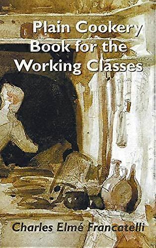 A Plain Cookery Book for the Working Classes