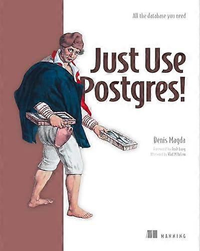 Just Use Postgres