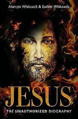 Jesus: The Unauthorized Biography