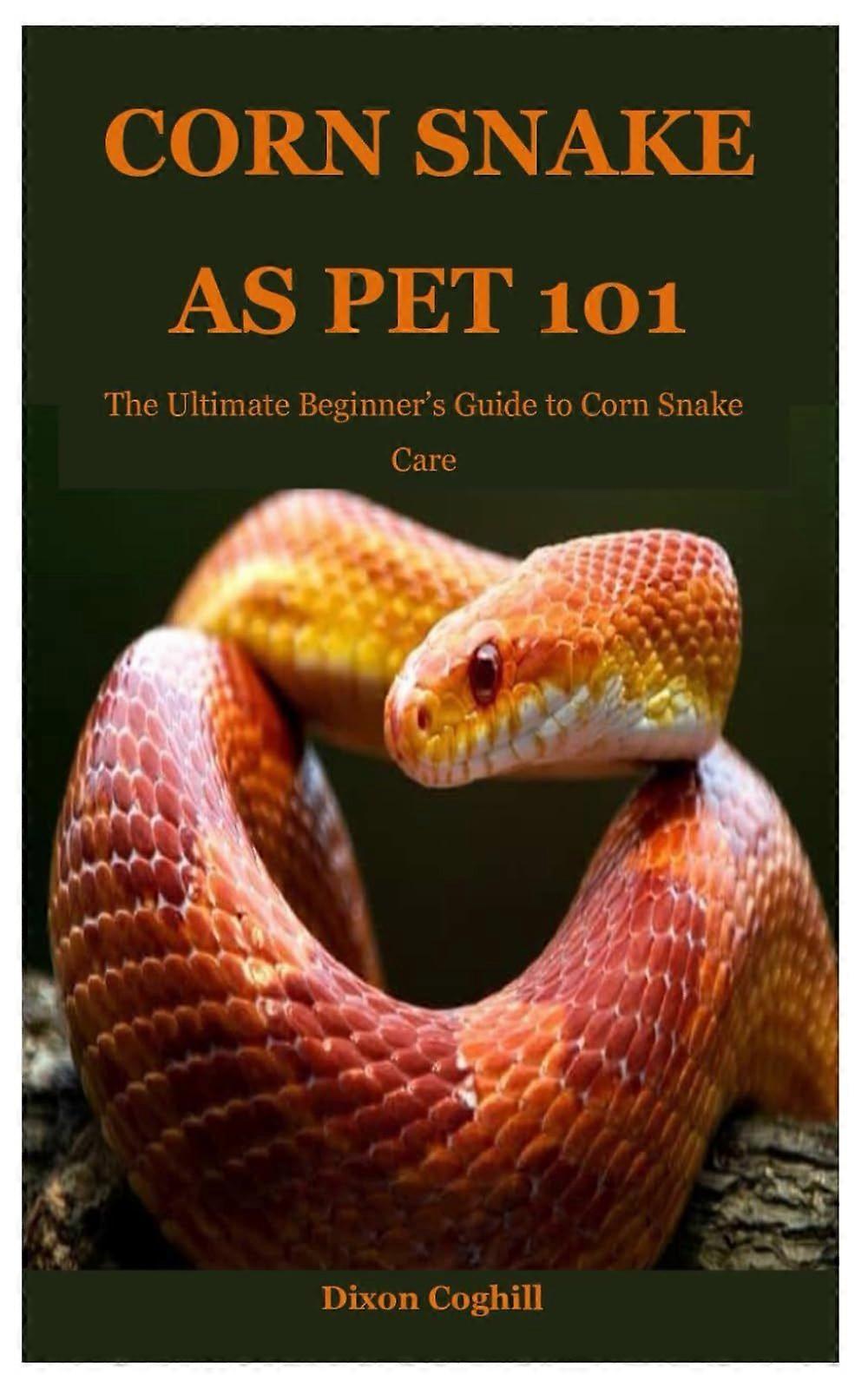 Corn snake as pet 101 the ultimate beginner's guide to corn snake care