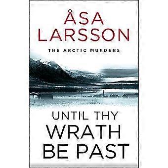 Until Thy Wrath Be Past The Arctic Murders atmospheric Scandi murder mysteries