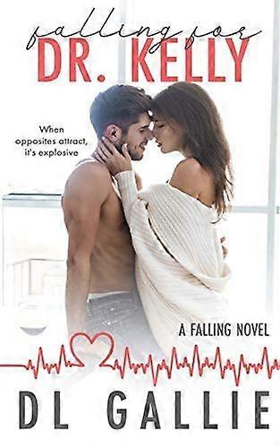 Falling for dr. kelly a falling novel