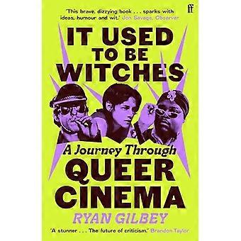 It Used to be Witches A Journey Through Queer Cinema