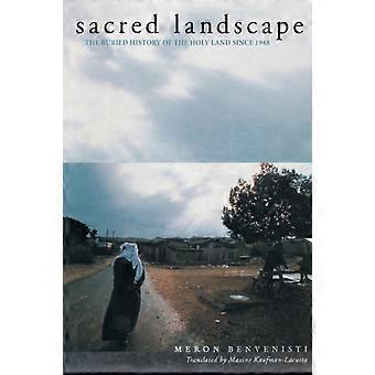 Sacred Landscape The Buried History Of The Holy Land Since 1948 - Meron Benvenisti - Paperback - en Book