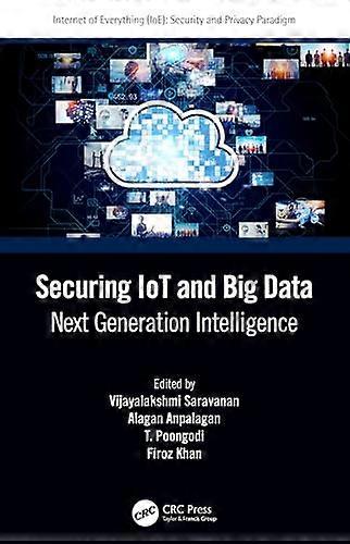 Securing IoT and Big Data Next Generation Intelligence