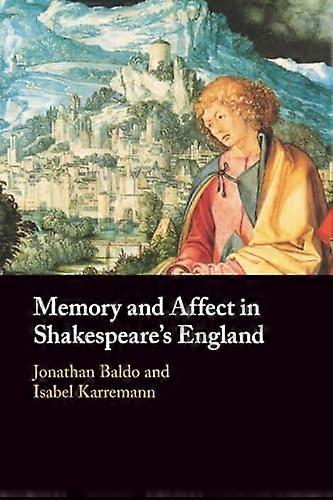 Memory and Affect in Shakespeares England