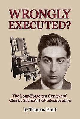 Executat greșit? - Contextul de mult uitat al electrocutării lui Charles Sberna din 1939